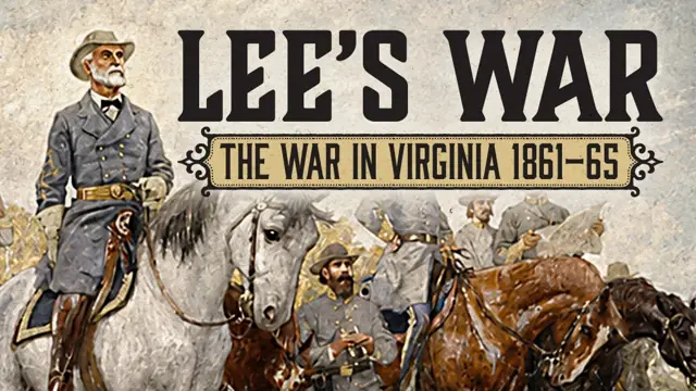 Lee's War: The War in Virginia 1862-1865